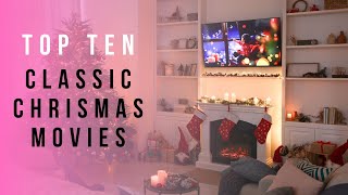 The Top 10 Classic Christmas Movies to Watch [upl. by Learrsi81]