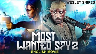 MOST WANTED SPY 2  Wesley Snipes amp Olivia Cheng In Superhit Action Thriller Full Movie In English [upl. by Simmonds]