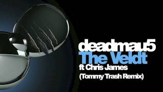 deadmau5 feat Chris James  The Veldt Tommy Trash Remix [upl. by Noynek]