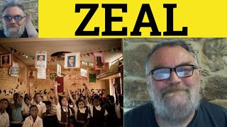 Zeal Meaning  Zealous Defined  Zealously Definition  Zealousness Explained  Zealot Examples Zeal [upl. by Teerprug]