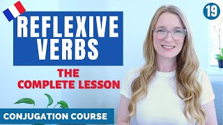 French REFLEXIVE VERBS  The Complete Lesson  French conjugation Course  Lesson 19 [upl. by Nesnaj1]