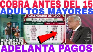 🎉COBRA ANTES DEL 16 SEPTIEMBRE 💥 ADULTOS MAYORES ADELANTAN PAGOS ESTAS LETRAS 6000 [upl. by Juana]