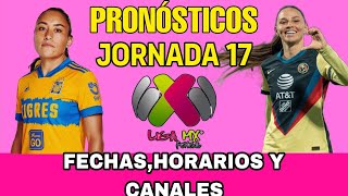 JORNADA 17 LIGA MX FEMENIL APERTURA 2024 FECHAS HORARIOS Y CANALES [upl. by Mcnally]