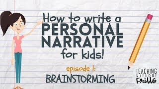 Writing a Personal Narrative  Episode 1 Brainstorming a Story for Kids [upl. by Leirum]