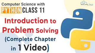 Complete Chapter Introduction to Problem Solving In Hindi  Class 11 Computer Science With Python [upl. by Rudich]