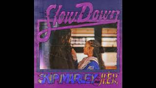 Skip Marley HER  Slow Down AUDIO [upl. by Adamis]