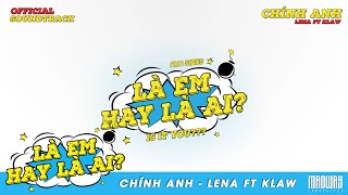 Chính Anh  Lena ft Ku Lâm  PRODUCED BY ASTRONORMOUS  LÀ EM HAY LÀ AI OST [upl. by Aarika]