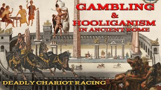 Gambling amp Hooliganism in Ancient Rome  Deadly Chariot Racing [upl. by Nezah]