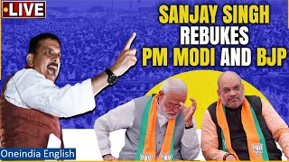 Sanjay Singh Slams PM Modi and BJP  Sanjay Singh Latest Speech  Arvind Kejriwal  Oneindia News [upl. by Akyeluz]