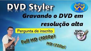 DVD Styler  Criando o DVD com resolução até 1080p Full HD [upl. by Kobylak]