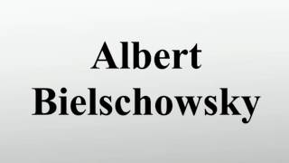 Albert Bielschowsky [upl. by Bachman]