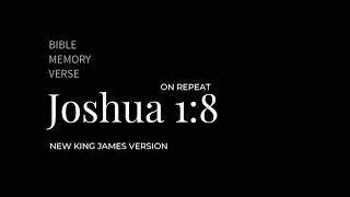 Bible Verse Joshua 1 8 NKJV  On repeat for better memorization [upl. by Aleihs]