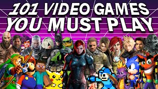 101 Video Games That Everyone Should Play At Least Once [upl. by Anirbes818]