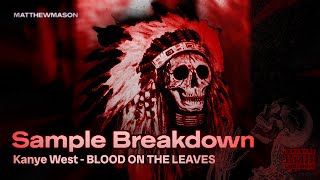 Sample Breakdown Kanye West  Blood On The Leaves [upl. by Ettenahc907]