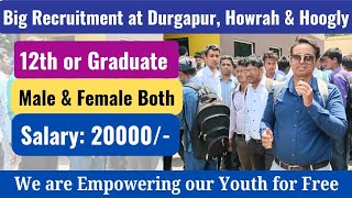 Big Recruitment at Durgapur Howrah amp Hooghly  12th amp Graduate job vacancy news  local job [upl. by Hteboj509]