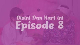 Disini dan Hari ini Eps 8  Marsya vs Ta Ang [upl. by Eelanej]