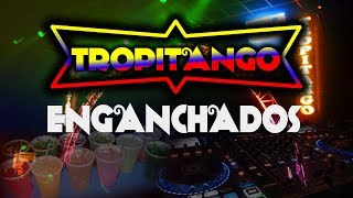 ENGANCHADOS COLOMBIANOS ★TROPITANGO★ [upl. by Ange251]