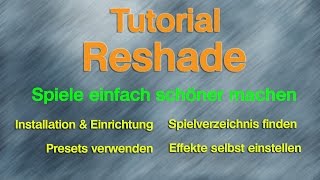 Reshade Tutorial  Jedes Spiel schöner machen [upl. by Krystle]