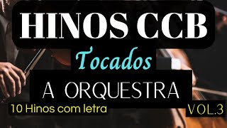 Hinos CCB Tocados com Letra  A Orquestra de Cordas Vol 3 [upl. by Susanne]