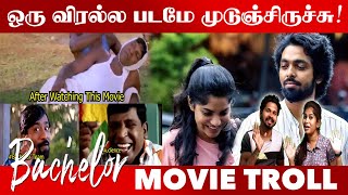 Bachelor Movie Bachelor Movie Review Bachelor Movie in Tamil GV Prakash  Bachelor Tamil Troll [upl. by Naehgem]