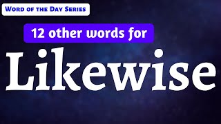 27  Likewise Synonyms  Likewise Meanings  Other Meanings of Likewise  Likewise Word Meanings [upl. by Nnylatsyrk]