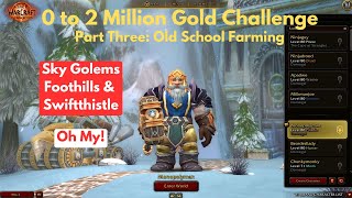 WoW Gold Challenge 0 to 2 Million Gold Part 3 Old School Farming [upl. by Olemrac]