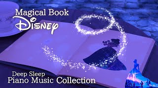 Disney Magical Book Piano Music Collection for Deep Sleep and Soothing No Midroll Ads [upl. by Nyliak]