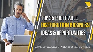 Top 35 Profitable Distribution Business Ideas amp Opportunities  Distributorship  Wholesale  Retail [upl. by Akehsat]