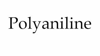 How to Pronounce Polyaniline [upl. by Nrubua]