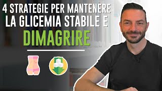 4 STRATEGIE PER MANTERE LA GLICEMIA STABILE E DIMAGRIRE [upl. by Janelle]