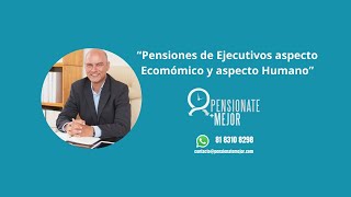 Pensiones de Ejecutivos aspecto economico y humano [upl. by Severin171]