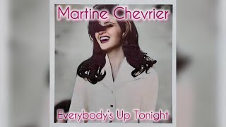 Martine Chevrier  Everybodys Up Tonight BR Remix [upl. by Ellitnahc]