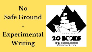 20Books Vegas 2023 Day 2 – No Safe Ground – Experimental Writing [upl. by Adnwahsor]