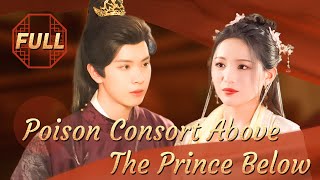 MULTI SUB quotThe Poisonous Consort Above The Prince Belowquot chinesedrama costume jowo sweet [upl. by Aitsirhc]