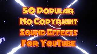 50 Popular No Copyright Sound Effects For YouTube [upl. by Albur]