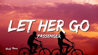 Passenger  Let Her Go Lyrics [upl. by Donn111]