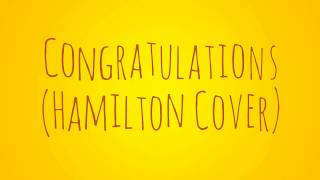 Congratulations  HAMILTON Cover [upl. by Hogen]