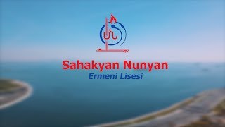 Sahakyan Nunyan Ermeni Lisesi  2018 Tanıtım Filmi [upl. by Relyhcs]