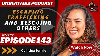 Ep 143 Quintina Sonnie Escaping Trafficking and Rescuing Others [upl. by Dazhahs]