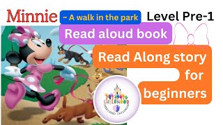 Read Aloud book for kids  Minnie A Walk In The Park  Bedtime story  Read Along Pre level 1 book [upl. by Hilliard284]