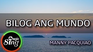 MAGICSING Karaoke MANNY PACQUIAO  BILOG ANG MUNDO karaoke  Tagalog [upl. by Scarlet]