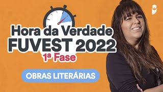 Revisão Obras Literárias  Hora da Verdade FUVEST 2022  1ª Fase [upl. by Suolevram536]