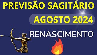 SAGITÁRIO AGOSTO DE 2024  Renascimento 🔥 [upl. by Anert641]