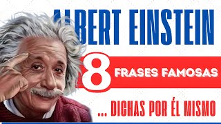 8 Frases Famosas de Albert Einstein  Dichas por él mismo y con su voz en español [upl. by Wat416]