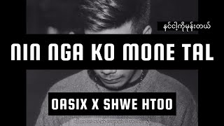 OASIX X SHWE HTOO နင်ငါ့ကိုမုန်းတယ် New Version  LYRIC VIDEO [upl. by Haimaj]