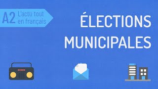 Compréhension orale  Lactu tout en français  les élections municipales [upl. by Joell237]