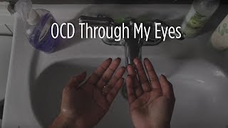 Obsessivecompulsive disorder Through my eyes [upl. by Corene488]