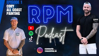 RPM Podcast  Episode 1  All Coast Painting [upl. by Kcinomod238]