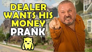 Angry Dealer Wants His Money Prank [upl. by Sirahs]