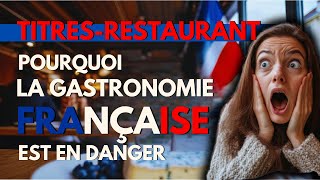 Titresrestaurant  Pourquoi la gastronomie française est en danger [upl. by Chenay]